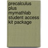 Precalculus Plus Mymathlab Student Access Kit Package by Margaret L. Lial