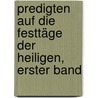 Predigten auf die Festtäge der Heiligen, Erster Band by Modest Hahn