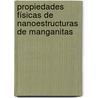 Propiedades físicas de nanoestructuras de manganitas by Martin Sirena