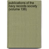Publications of the Navy Records Society (Volume 136) by Navy Records Society