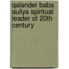 Qalander Baba Auliya Spiritual Leader Of 20th Century by Khawaja Shamsuddin Azeemi