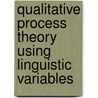 Qualitative Process Theory Using Linguistic Variables door Bruce D'Ambrosio