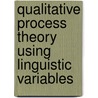 Qualitative Process Theory Using Linguistic Variables by Bruce D'Ambrosio