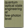 Quantum Optical State Engineering at Few-Photon Level door Nitin Jain