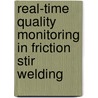 Real-Time Quality Monitoring in Friction Stir Welding door Enkhsaikhan Boldsaikhan