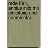 Rede für t. Annius Milo mit Einleitung und Commentar by Marcus T. Cicero