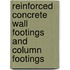 Reinforced Concrete Wall Footings and Column Footings