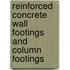 Reinforced Concrete Wall Footings and Column Footings by Pierre Ed Talbot