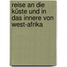 Reise An Die Küste Und In Das Innere Von West-afrika door Hyacinthe Hecquard