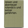 Reisen und Abenteuer Rolando's und seiner Gefährten. by Louis François Jauffret
