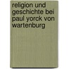 Religion und Geschichte bei Paul Yorck von Wartenburg door Francesco Donadio