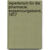 Repertorium für die Pharmacie, Ergaenzungsband, 1817 door Onbekend