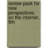 Review Pack for New Perspectives on the Internet, 9th