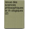 Revue Des Sciences Philosophiques Et Th Ologiques (2) door Livres Groupe