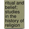 Ritual and Belief; Studies in the History of Religion door Edwin Sidney Hartland