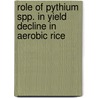 Role Of Pythium Spp. In Yield Decline In Aerobic Rice by Liton Chandra Sen