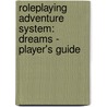 Roleplaying Adventure System: Dreams - Player's Guide door Joshua N. Petersen