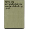 Römische Privatalterthümer, Zweite Abtheilung, 1867 door Wilhelm Adolph Becker