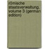 Römische Staatsverwaltung, Volume 3 (German Edition)