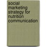 Social Marketing Strategy For Nutrition Communication by Dr. Manjula Kola