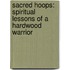 Sacred Hoops: Spiritual Lessons of a Hardwood Warrior