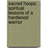 Sacred Hoops: Spiritual Lessons of a Hardwood Warrior by Phil Jackson