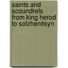 Saints and Scoundrels from King Herod to Solzhenitsyn door Robin Phillips