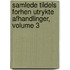 Samlede Tildels Forhen Utrykte Afhandlinger, Volume 3