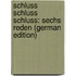 Schluss Schluss Schluss: Sechs Reden (German Edition)