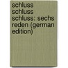 Schluss Schluss Schluss: Sechs Reden (German Edition) by Grävell Grävell
