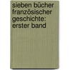 Sieben Bücher Französischer Geschichte: erster Band by Friedrich Wilhelm Ebeling