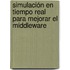 Simulación en tiempo real para mejorar el middleware