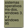 Sistemas Operativos Ms-dos, Windows 3. X Y Windows 95 by Virginia Levin Serrano