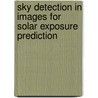 Sky Detection in Images for Solar Exposure Prediction door Nuchjira Laungrungthip