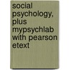 Social Psychology, Plus MyPsychLab with Pearson Etext door Robin M. Akert