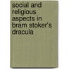 Social And Religious Aspects In Bram Stoker's Dracula door Thomas Scholl