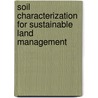 Soil Characterization for Sustainable Land Management by Yacob Alemayehu