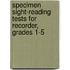 Specimen Sight-Reading Tests for Recorder, Grades 1-5