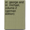 St. George and St. Michael, Volume 2 (German Edition) door MacDonald George MacDonald
