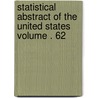Statistical Abstract of the United States Volume . 62 door United States Dept Statistics