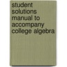 Student Solutions Manual to Accompany College Algebra by John W. Coburn