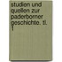 Studien und Quellen zur Paderborner Geschichte. Tl. 1
