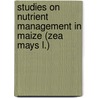 Studies on Nutrient Management in Maize (Zea Mays L.) door V. Nepalia