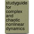Studyguide for Complex and Chaotic Nonlinear Dynamics