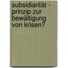 Subsidiarität - Prinzip zur Bewältigung von Krisen? by Josef Senft