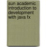 Sun Academic Introduction to Development with Java Fx door Sun Microsystems