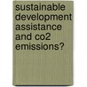 Sustainable Development Assistance And Co2 Emissions? door Carren Pindiriri