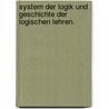 System der Logik und Geschichte der logischen Lehren. by Friedrich Ueberweg