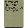 System der Logik, nebst Einleitung in die Philosophie door Reichlin-Meldegg