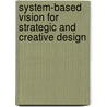 System-Based Vision for Strategic and Creative Design door F. Bontempi